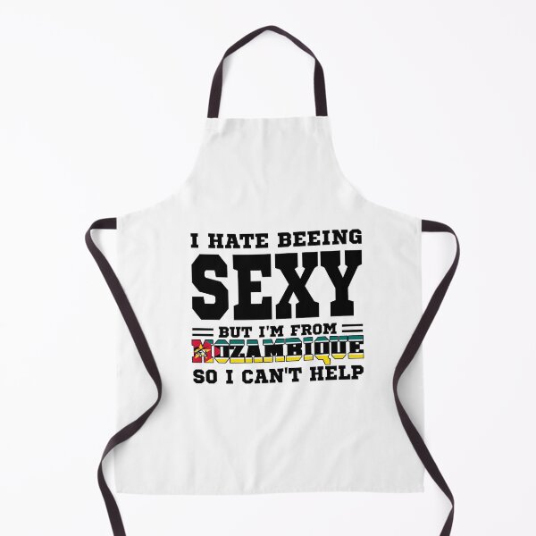 Item preview, I hate beeing Sexy but I'm form Mozambique so I can't help designed and sold by BYNDART.