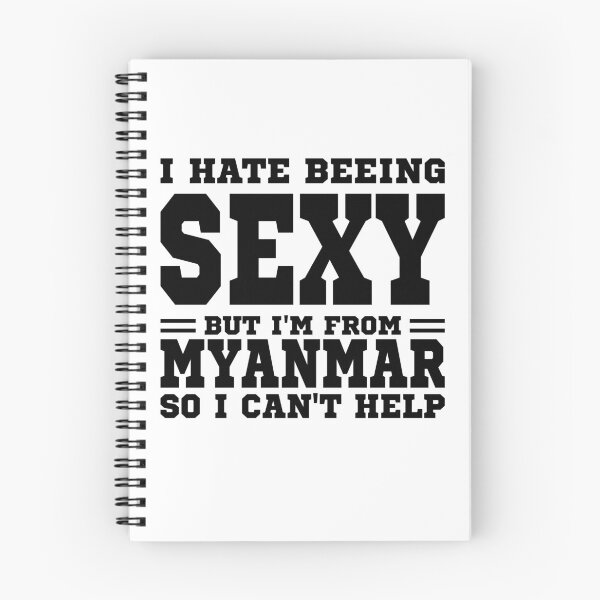 Item preview, I hate beeing Sexy but I'm form Myanmar so I can't help designed and sold by BYNDART.