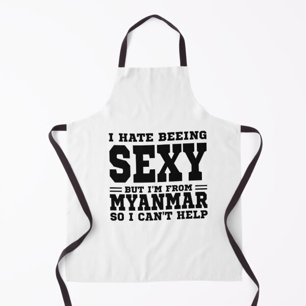 Item preview, I hate beeing Sexy but I'm form Myanmar so I can't help designed and sold by BYNDART.