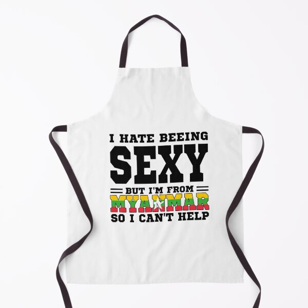 Item preview, I hate beeing Sexy but I'm form Myanmar so I can't help designed and sold by BYNDART.