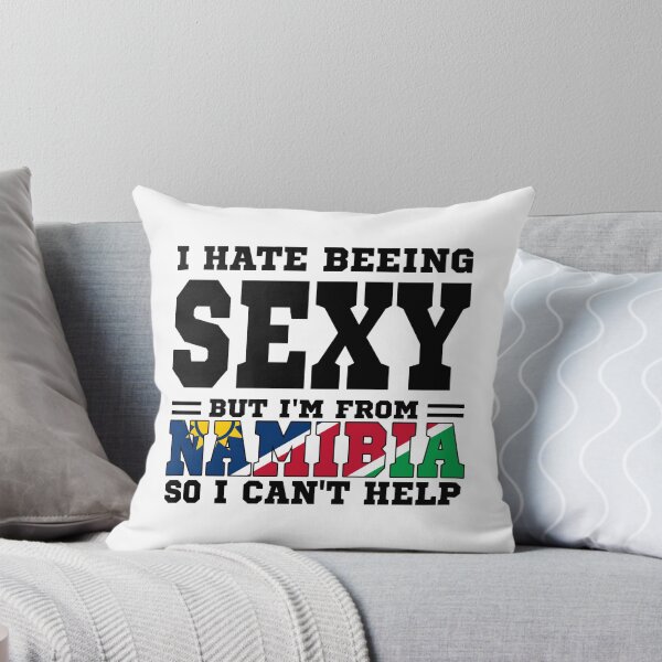 Item preview, I hate beeing Sexy but I'm form Nambia so I can't help designed and sold by BYNDART.