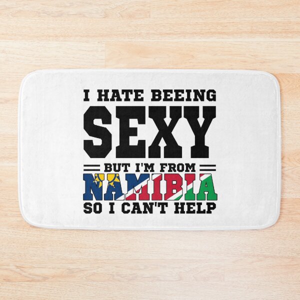 Item preview, I hate beeing Sexy but I'm form Nambia so I can't help designed and sold by BYNDART.