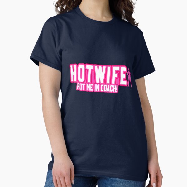 Item preview, Hotwife - Put me In Coach! designed and sold by Aux Arc.