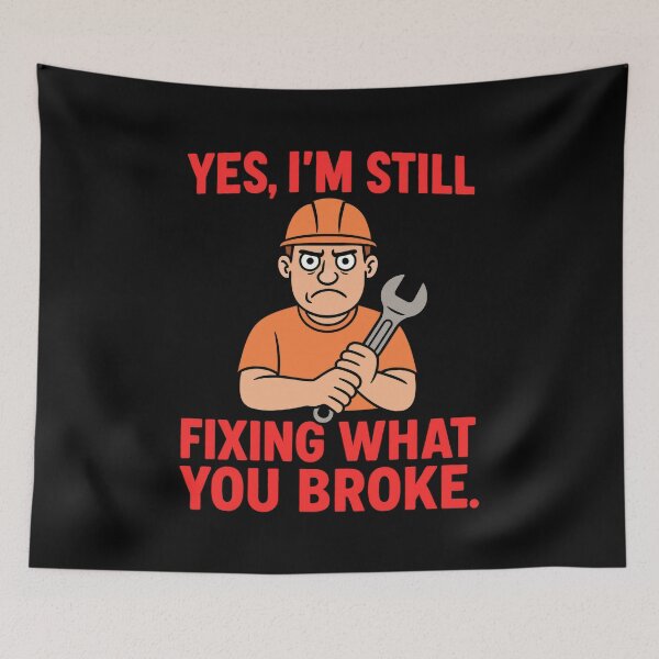 Item preview, Sarcastic Construction Gifts – “Yes, I’m Still Fixing What You Broke” Builder Quote Shirt designed and sold by NicoDesignArt.