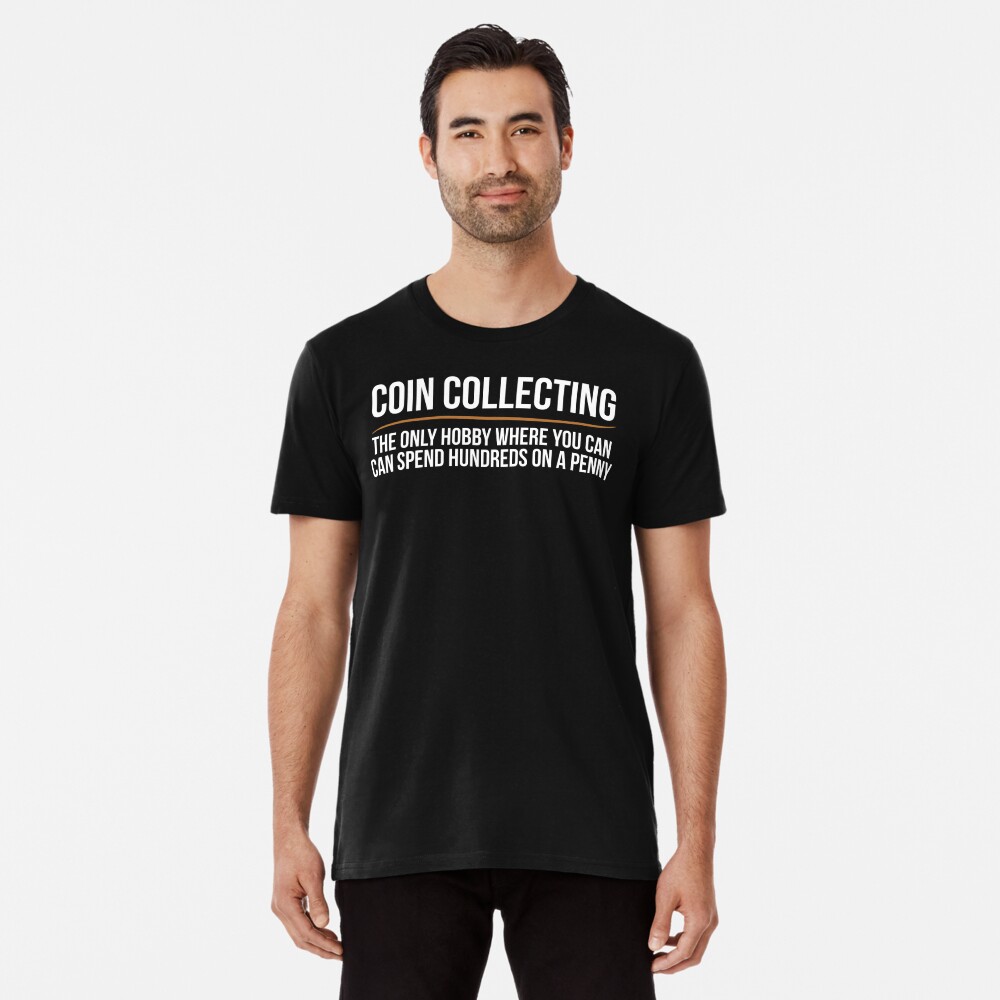 Coin Collector Gifts Pun Funny Coin Collecting Makes Cents Premium T-Shirt