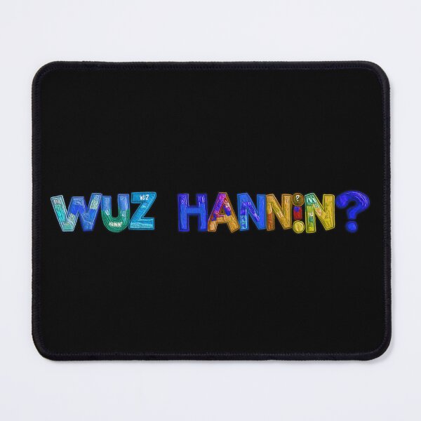 Item preview, Wuz Hannin? designed and sold by sbdigital.