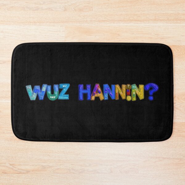Item preview, Wuz Hannin? designed and sold by sbdigital.