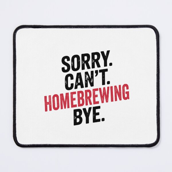 Item preview, Sorry can't Homebrewing bye - Funny Homebrewing Lover designed and sold by Oussinc.