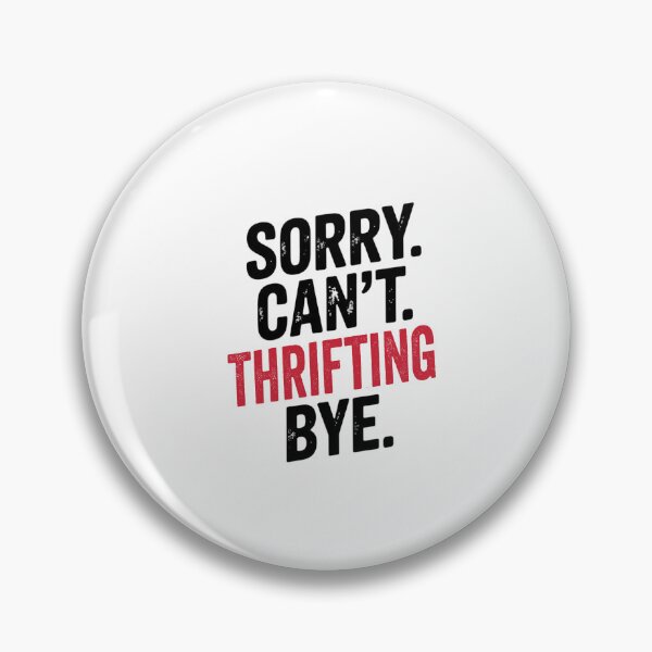 Item preview, Sorry can't Thrifting bye - Funny Thrifting Lover designed and sold by Oussinc.