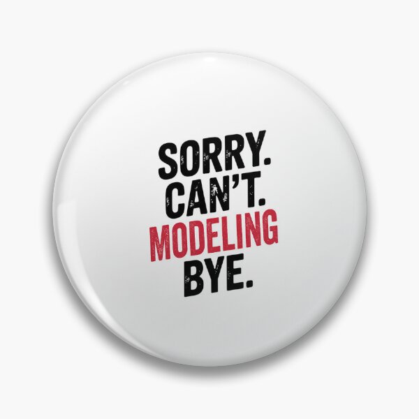 Item preview, Sorry can't Modeling bye - Funny Modeling Lover designed and sold by Oussinc.