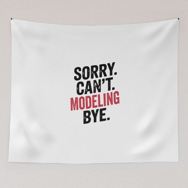 Item preview, Sorry can't Modeling bye - Funny Modeling Lover designed and sold by Oussinc.