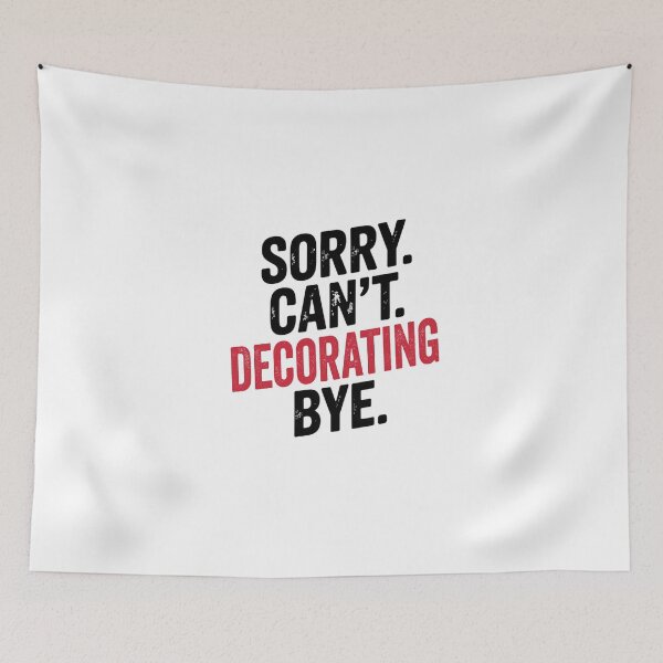 Item preview, Sorry can't Decorating bye - Funny Decorating Lover designed and sold by Oussinc.