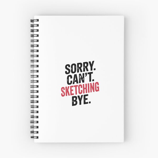 Item preview, Sorry can't Sketching bye - Funny Sketching Lover designed and sold by Oussinc.