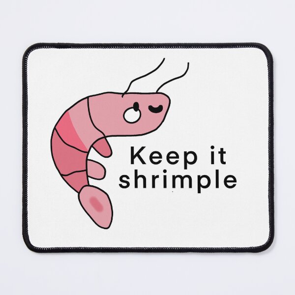 Item preview, Keep It Shrimple designed and sold by mackygrimm.