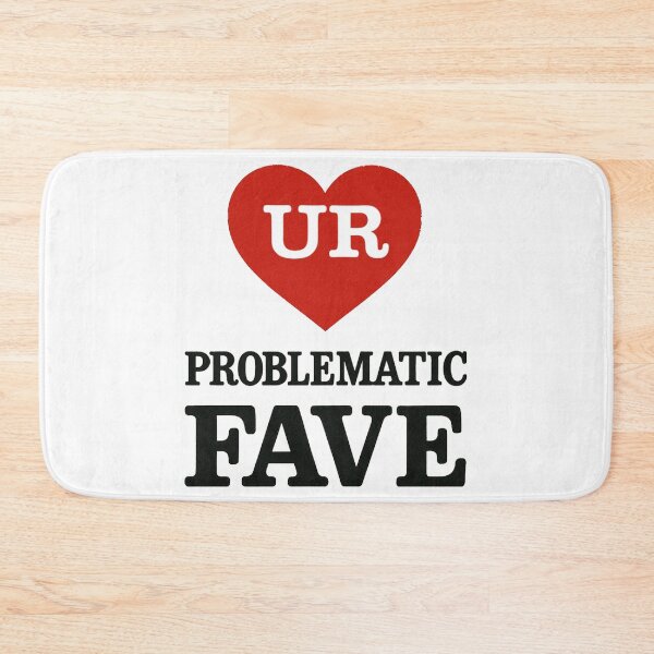 Item preview, UR Problematic Fave designed and sold by ChickenFund.