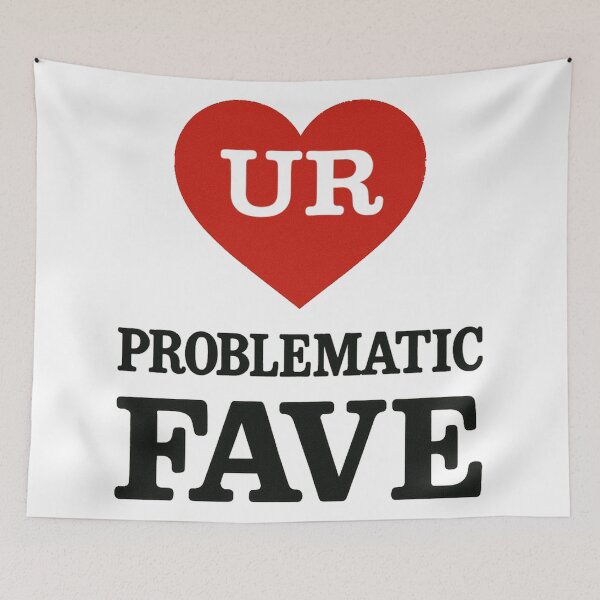 Item preview, UR Problematic Fave designed and sold by ChickenFund.