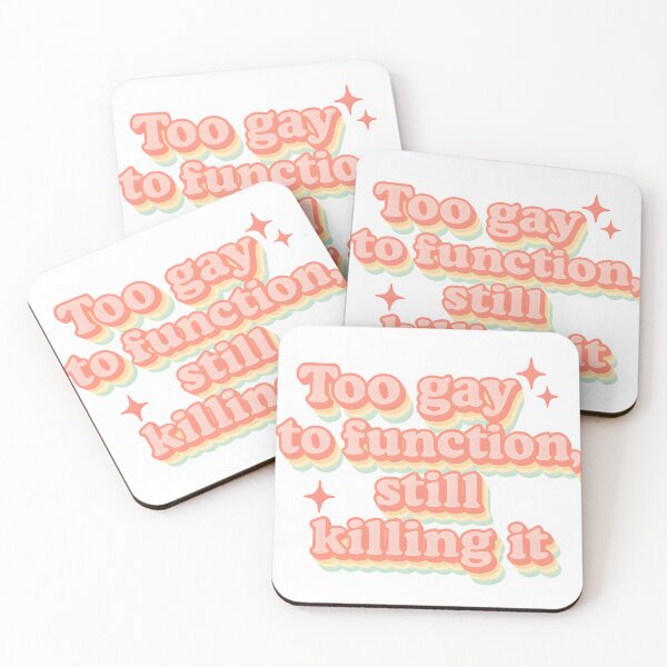 Item preview, Too gay to function, still killing it designed and sold by Uglyandcute.