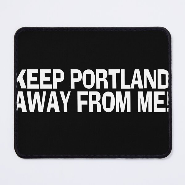 Item preview, Keep Portland Away From Me! designed and sold by Magic Ponyland Productions.