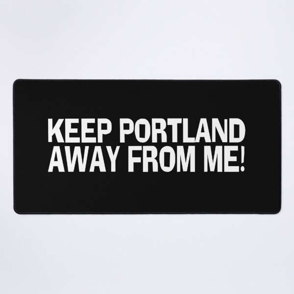 Item preview, Keep Portland Away From Me! designed and sold by Magic Ponyland Productions.