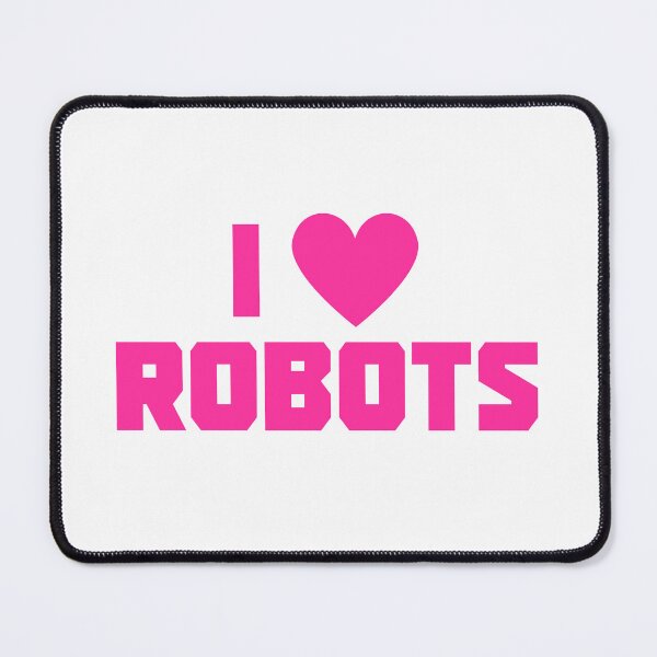 Item preview, I Love Robots designed and sold by UNK-Fatigues.