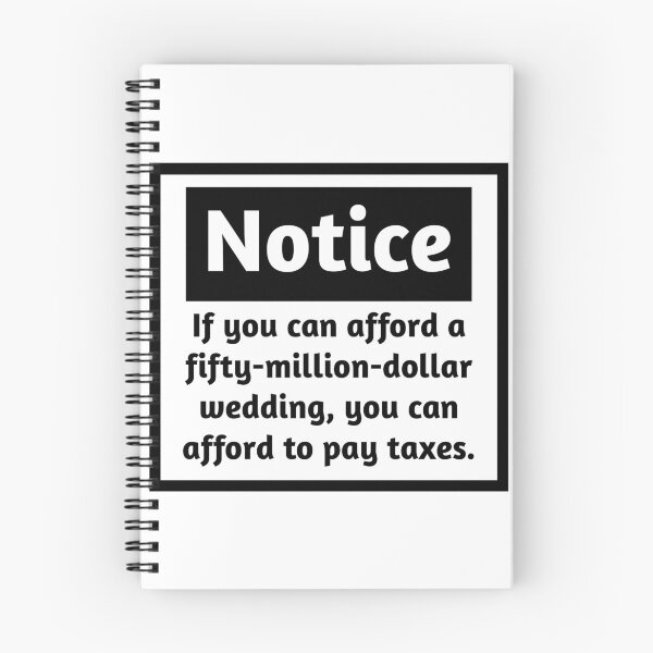 Item preview, If you can afford a fifty million dollar wedding, you can afford to pay taxes.  designed and sold by Rachel the Artist .
