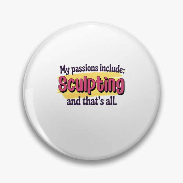 Item preview, Sculpting is my passion - Funny Sculpting Lover designed and sold by Watsonarts.