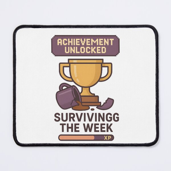 Item preview, Surviving the week = achievement unlocked designed and sold by Uglyandcute.