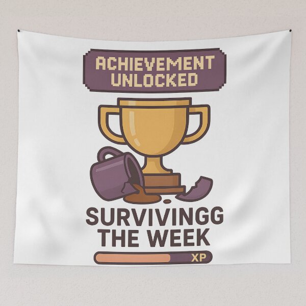 Item preview, Surviving the week = achievement unlocked designed and sold by Uglyandcute.