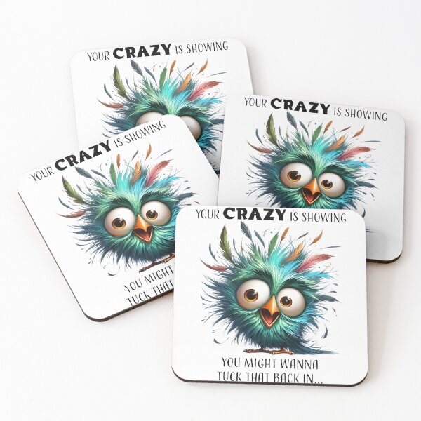 Item preview, Your crazy is showing designed and sold by RuthFurtado.