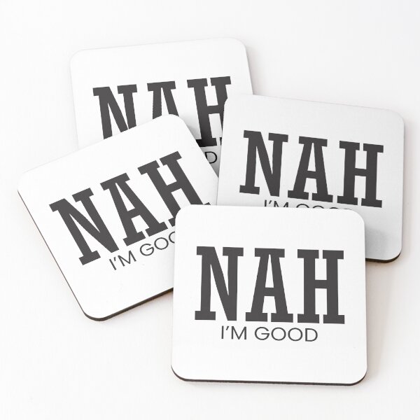 Item preview, Nah, im good. designed and sold by ChiliPics.