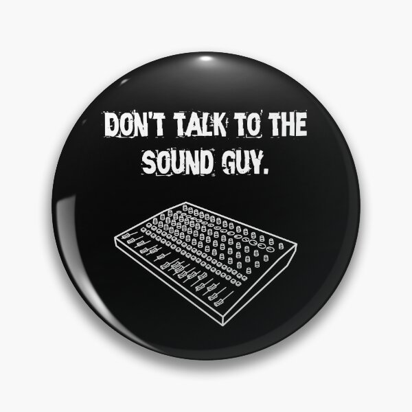 Item preview, "Don't talk to the sound guy." designed and sold by AngrySoundGuy.