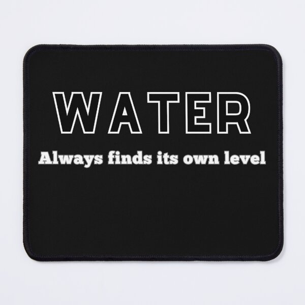 Item preview, Water always finds its own level designed and sold by JenGo Creative.