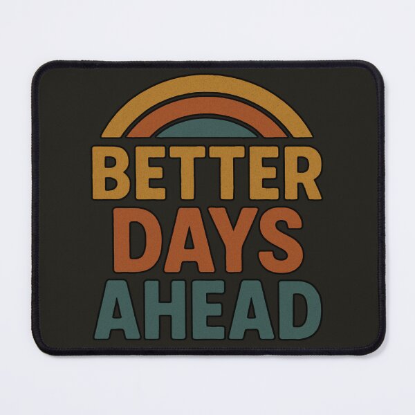 Item preview, Better Days Ahead – Positive Motivation Typography designed and sold by GracefulPODshop.
