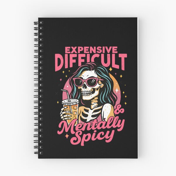 Item preview, Expensive Difficult and Mentally Spicy – Funny Skeleton Girl Attitude designed and sold by ElCrocodel.