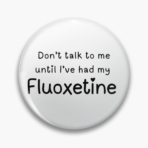 Item preview, Don't talk to me until I've had my Fluoxetine Cute quirky  designed and sold by brodidudie.