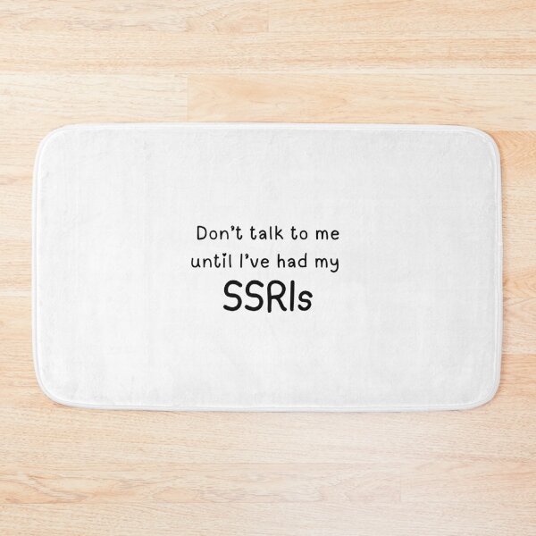 Item preview, Don't talk to me until I've had my SSRIs. designed and sold by brodidudie.