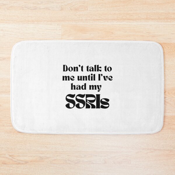 Item preview, Don't talk to me until I've had my SSRIs. designed and sold by brodidudie.