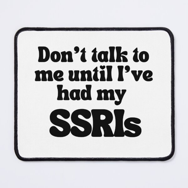 Item preview, Don't talk to me until I've had my SSRIs. Cute therapy and mental health positive message.  designed and sold by brodidudie.