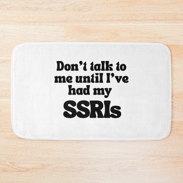 Item preview, Don't talk to me until I've had my SSRIs. Cute therapy and mental health positive message.  designed and sold by brodidudie.
