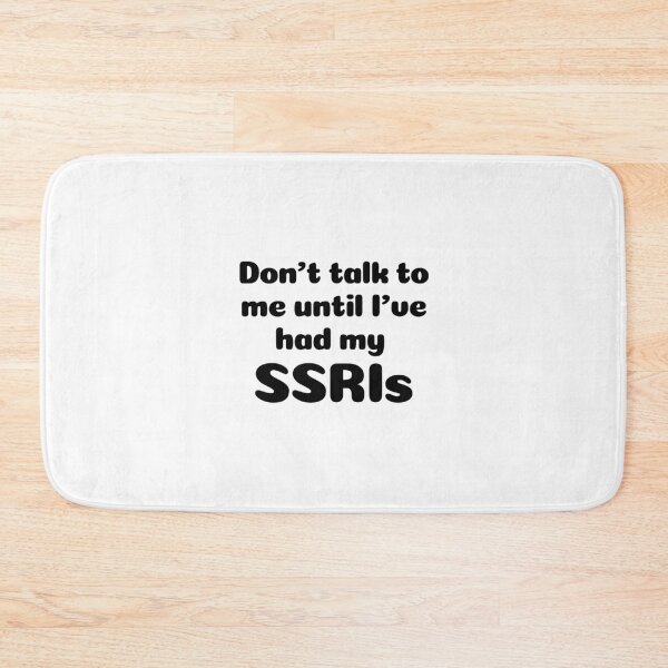 Item preview, Don't talk to me until I've had my SSRIs. designed and sold by brodidudie.