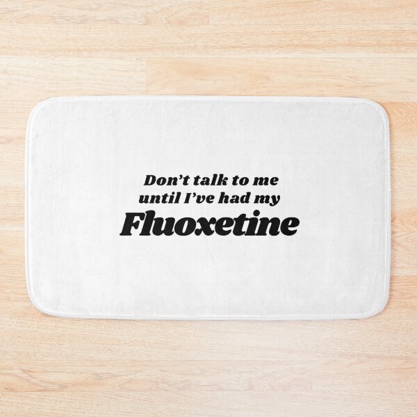 Item preview, Don't talk to me until I've had my Fluoxetine Cute quirky medication positive message designed and sold by brodidudie.