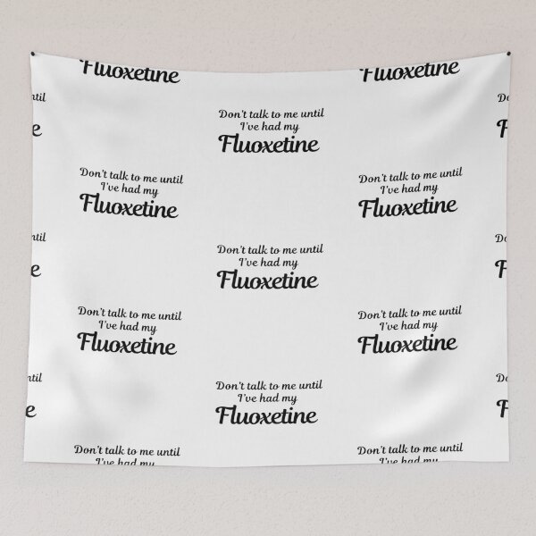 Item preview, Don't talk to me until I've had my Fluoxetine Cute quirky medication positive message designed and sold by brodidudie.