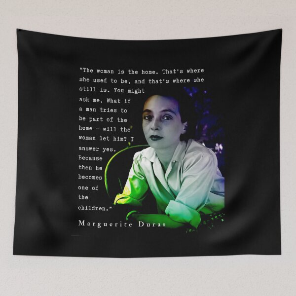 Item preview, Marguerite Duras quote: The woman is the home. That's where she used to be, and that's where she still is.  designed and sold by artbleed.
