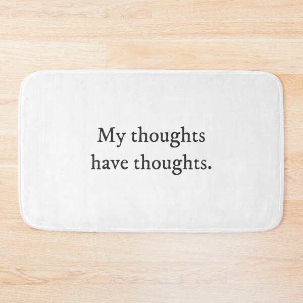 Item preview, My thoughts have thoughts - Quirky Witty Funny Cool Minimalist Typography designed and sold by GraTEEtude.