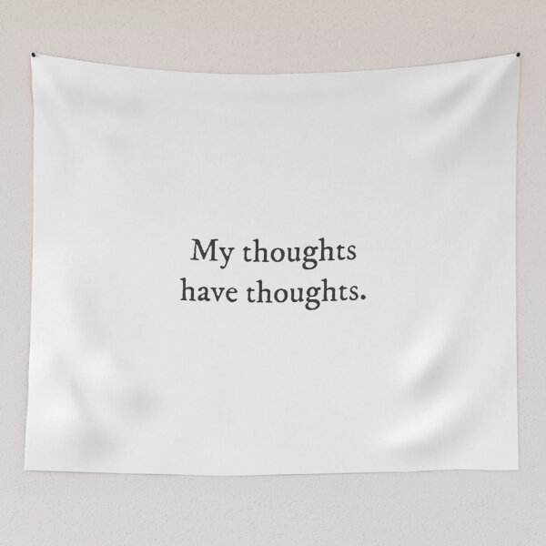 Item preview, My thoughts have thoughts - Quirky Witty Funny Cool Minimalist Typography designed and sold by GraTEEtude.