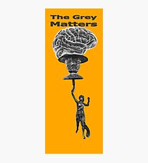 The Grey Matters Photographic Print