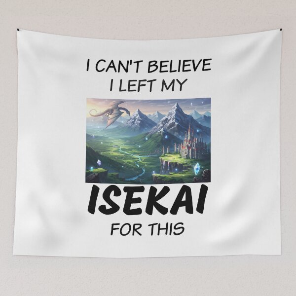Item preview, I Can’t Believe I Left My Isekai - Funny Fantasy Anime Joke designed and sold by Born to Isekai.