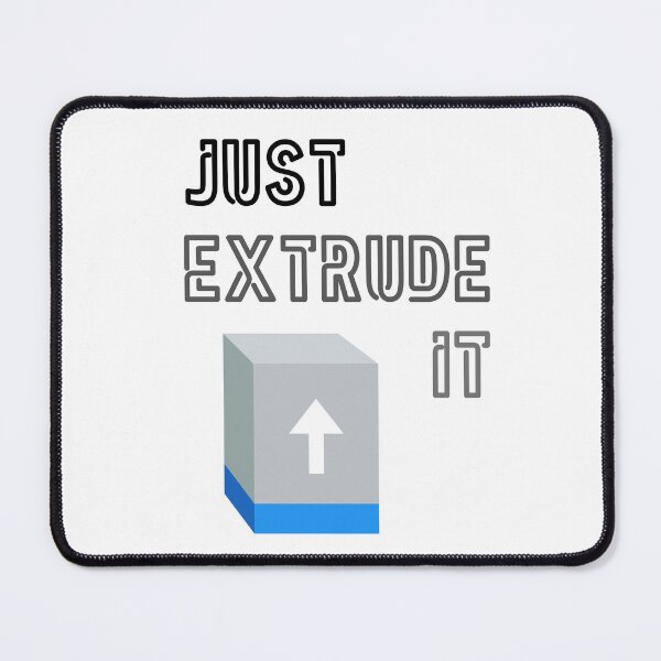 Item preview, Just Extrude It Funny CAD Engineer Design designed and sold by ThePungineer.