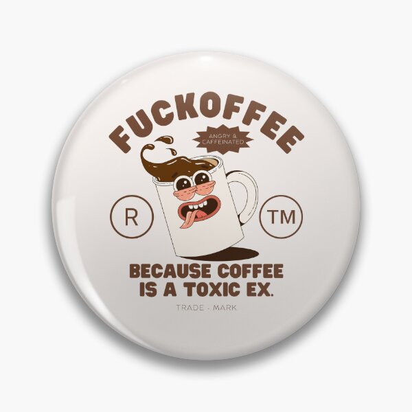 Item preview, Fuckoffee because coffee is a toxic ex designed and sold by Peerless-Prime.