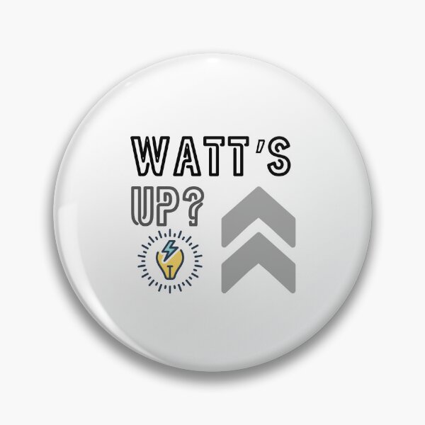 Item preview, Watt's Up Funny Electrical Engineer Pun designed and sold by ThePungineer.